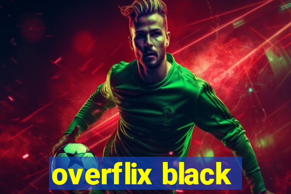 overflix black